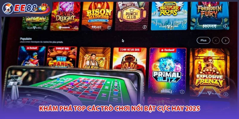 Khám phá top các trò chơi nổi bật cực hay 2025